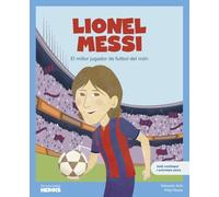 Lionel Messi: El millor futbolista del món / Llibre infantil amb jocs i activitats extra / Contes per a nens per conèixer als grans personatges de la ... els van inspirar. (ELS MEUS PETITS HEROIS)
