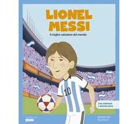 Lionel Messi. Il miglior calciatore del mondo. Con QR Code
