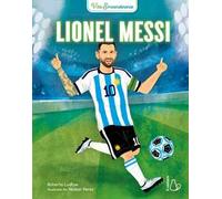 Lionel Messi. Vite straordinarie