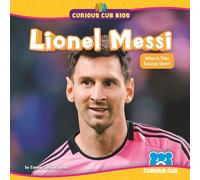 Lionel Messi: Who Is This Soccer Star?