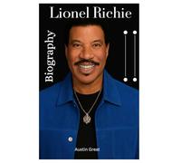 Lionel Richie Biography: Soulful Sounds,Enduring Memories:76 Years of Music,Legacy and Milestones