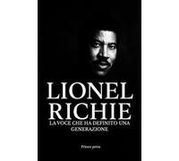 LIONEL RICHIE: LA VOCE CHE HA DEFINITO UNA GENERAZIONE