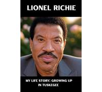 Lionel Richie: My life story: growing up in Tuskegee