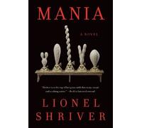 Lionel Shriver Mania (Tascabile)