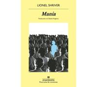 Lionel Shriver Manía (Tascabile)