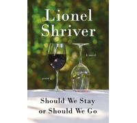 Lionel Shriver Should We Stay or Should We Go (Tascabile)