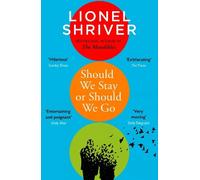 Lionel Shriver Should We Stay or Should We Go (Tascabile)