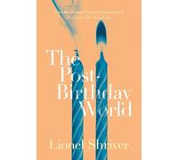 Lionel Shriver The Post-Birthday World (Tascabile)