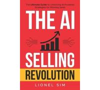 Lionel Sim The AI Selling Revolution (Tascabile)