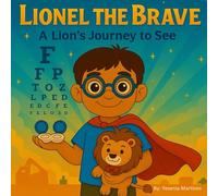 Lionel The Brave: A Lion’s Journey to See