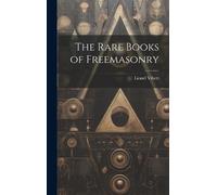 Lionel Vibert The Rare Books of Freemasonry (Copertina rigida)
