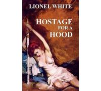 Lionel White Hostage for a Hood (Tascabile)