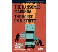 Lionel White The Ransomed Madonna / The House on K Street (Tascabile)