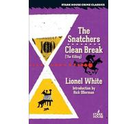 Lionel White The Snatchers / Clean Break (the Killing) (Tascabile)