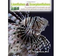 Lionfishes and Other Scorpionfishes: The Complete Guide to the Successful Care and Breeding of These Spectacular and Popular Marine Fish: 3
