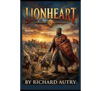 Lionheart: King Richard I of England (My 19th Great Uncle)