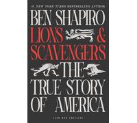Lions and Scavengers: The True Story of America And Her Critics