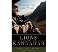 Lions of Kandahar: The Story of a Fight Against All Odds