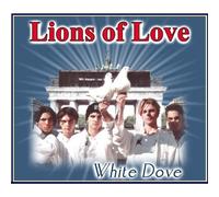 Lions of Love - White Dove-Friedenshymne