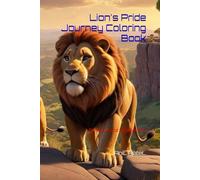 Lion's Pride Journey Coloring Book: For Active and Creative Kids