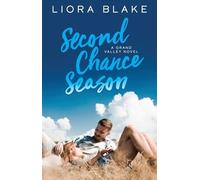 Liora Blake Second Chance Season (Tascabile) Grand Valley