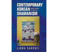 Liora Sarfati Contemporary Korean Shamanism (Tascabile)