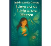Liora und das Licht in ihrem Herzen
