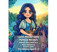 Liora's Wonderrealm: Mythical Wonders: Unleash Your Colors in a Story Adventure