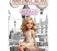 Liori’s London Adventure: Travel Coloring Book for Girls Age 8+ | 50 Pages with Landmarks, Animals & More | Creative, Screen-Free Fun for Kids