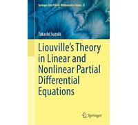 Liouville’s Theory in Linear and Nonlinear Partial Differential Equations