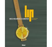 Lip: Des heures à conter