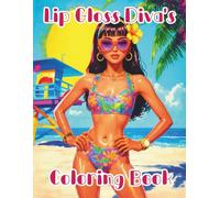 Lip Gloss Diva's: Coloring Book