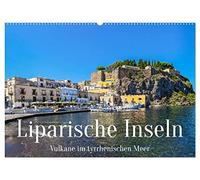 Liparische Inseln - Vulkane im Tyrrhenischen Meer (Wandkalender 2026 DIN A2 quer), CALVENDO Monatskalender: Reise zum Archipel der Vulkane im Tyrrhenischen Meer