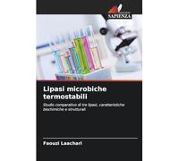 Lipasi microbiche termostabili: Studio comparativo di tre lipasi, caratteristiche biochimiche e strutturali
