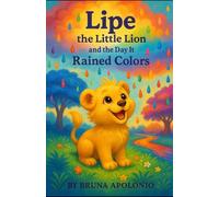 Lipe the Little Lion and the Day It Rained Colors