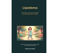 Lipedema: Conoscere, riconoscere e gestire una patologia spesso invisibile