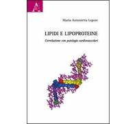 Lipidi e lipoproteine. Correlazioni con patologie cardiovascolari