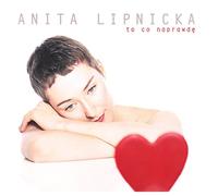 Lipnicka, Anita - To Co Naprawde