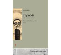 L'ipnosi nella medicina moderna: Rilevanza medica e pratica clinica