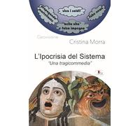 L'ipocrisia del sistema. «Una tragicommedia»