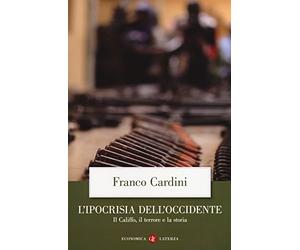 L'ipocrisia dell'Occidente. Il Califfo, il terrore e la storia