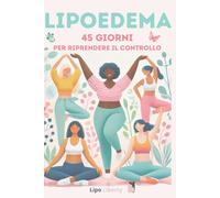 Lipoedema: 45 giorni per riprendere il controllo