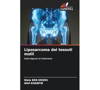 Liposarcoma dei tessuti molli: Dalla diagnosi al trattamento