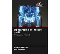 Liposarcoma dei tessuti molli: Dalla diagnosi al trattamento