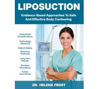 Liposuction: Evidence-Based Approaches To Safe And Effective Body Contouring