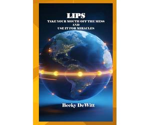 LIPS: Take Your Mouth off A Mess And Use It For Miracles