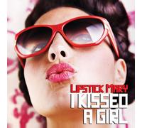 Lipstick Mary - I Kissed A Girl