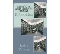 Lipsticks and Library Books: The Story of Boots Booklovers Library