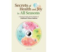 Liqing Su Secrets of Health and Joy in All Seasons (Tascabile)