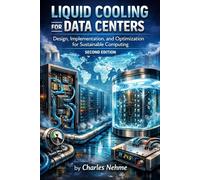 Liquid Cooling for Data Centers: Design, Implementation, and Optimization for Sustainable Computing